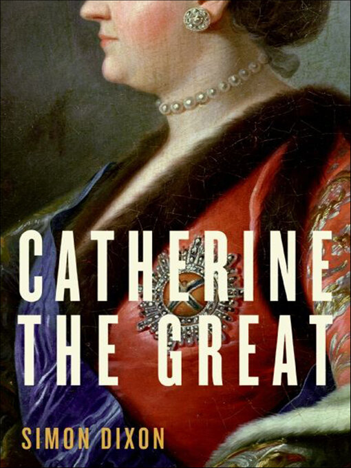 Title details for Catherine the Great by Simon Dixon - Available